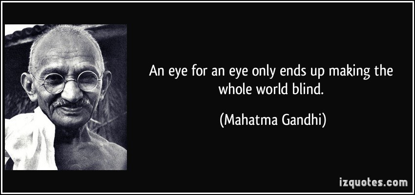 quote-an-eye-for-an-eye-only-ends-up-making-the-whole-world-blind-mahatma-gandhi-67987